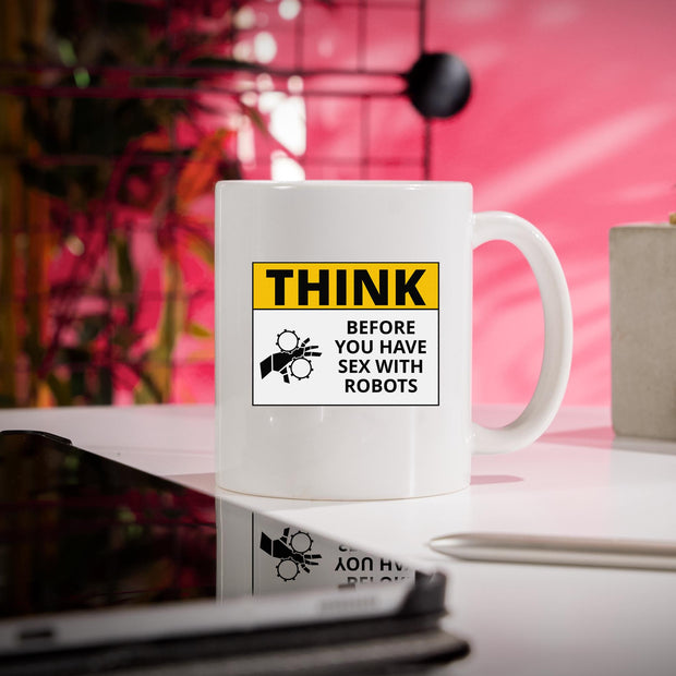 Think Before Robots - Sci-fi Mug 11oz