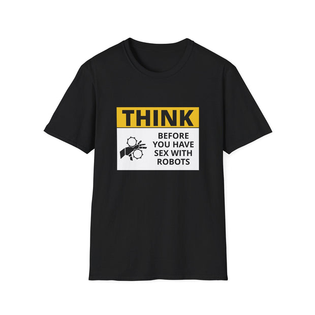 Think Before Robots - Sci-fi, Unisex Softstyle T-Shirt