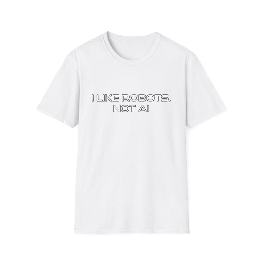 I like Robots, not AI - Text, Unisex Softstyle T-Shirt