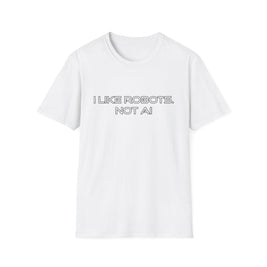 I like Robots, not AI - Text, Unisex Softstyle T-Shirt