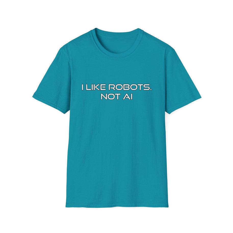I like Robots, not AI - Text, Unisex Softstyle T-Shirt