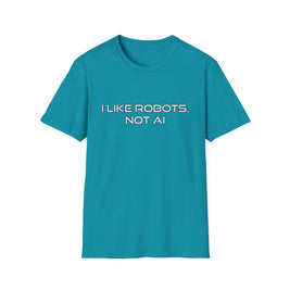I like Robots, not AI - Text, Unisex Softstyle T-Shirt