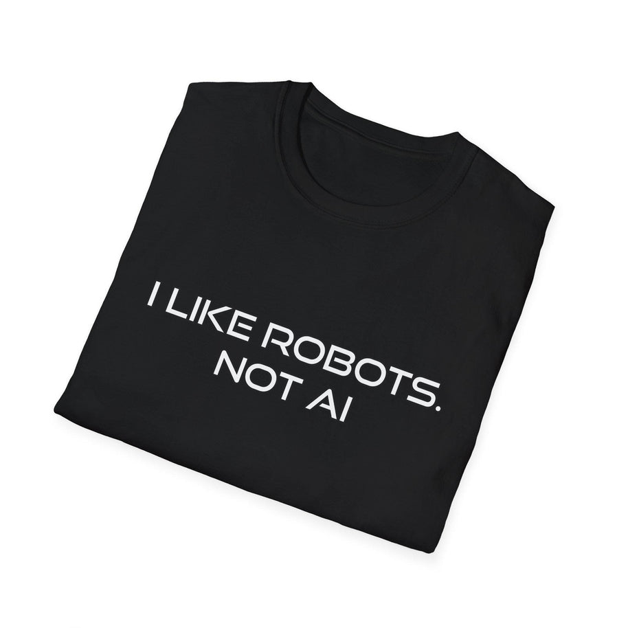 I like Robots, not AI - Text, Unisex Softstyle T-Shirt