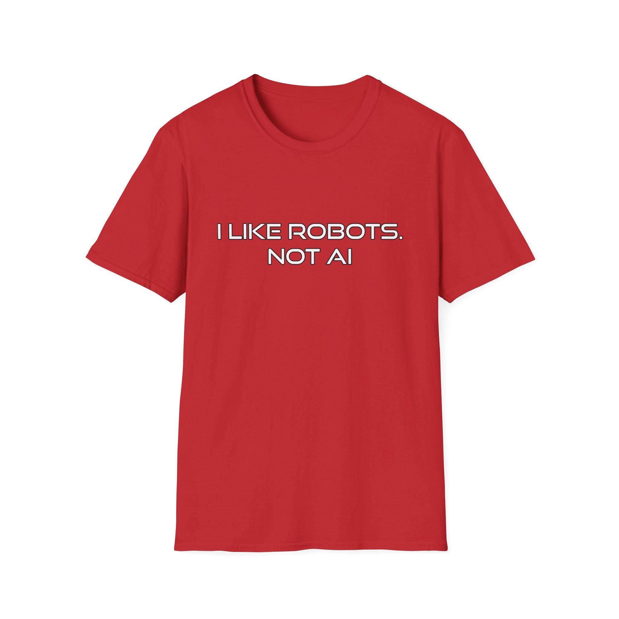 I like Robots, not AI - Text, Unisex Softstyle T-Shirt